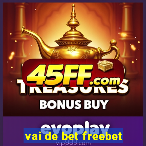 vai de bet freebet